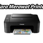 Sharing Pengalaman Merawat Printer Sendiri 